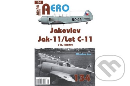 Kniha: AERO č.134 - Jakovlev Jak-11/Let C-11 v čs. Letectvu (Miroslav Irra). Jakab, 2026 Kniha: AERO č.134 - Jakovlev Jak-11/Let C-11 v čs. Letectvu (Miroslav Irra). Jakab, 2026