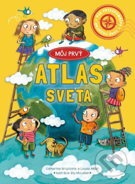 Kniha: Môj prvý atlas sveta (Catherine Bruzzone a Louise Millar). Bookmedia, 2026 Kniha: Môj prvý atlas sveta (Catherine Bruzzone a Louise Millar). Bookmedia, 2026