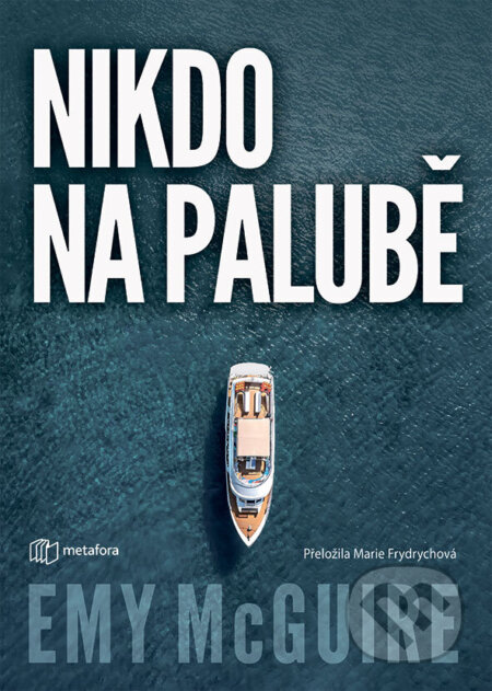 Kniha: Nikdo na palubě (Emy McGuire). Metafora, 2026 Kniha: Nikdo na palubě (Emy McGuire). Metafora, 2026