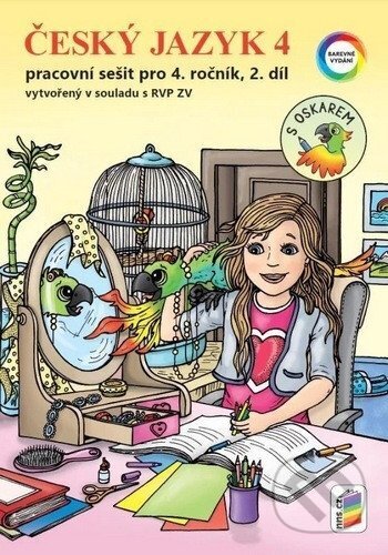 Kniha: Český jazyk 4, 2. díl s Oskarem (barevný pracovní sešit) (Alena Bára Doležalová a Lenka Bičanová). NNS, 2026 Kniha: Český jazyk 4, 2. díl s Oskarem (barevný pracovní sešit) (Alena Bára Doležalová a Lenka Bičanová). NNS, 2026