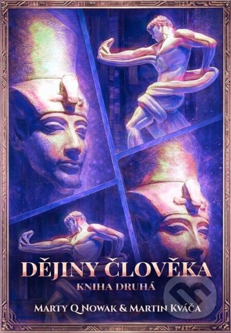 Kniha: Dějiny člověka - Kniha druhá (Martin Kváča a Marty Q Nowak). Jonathan Livingston, 2026 Kniha: Dějiny člověka - Kniha druhá (Martin Kváča a Marty Q Nowak). Jonathan Livingston, 2026