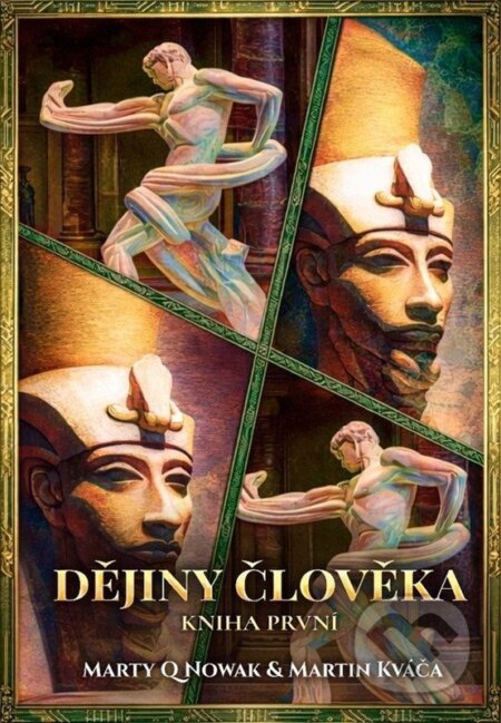 Kniha: Dějiny člověka - Kniha první (Martin Kváča a Marty Q Nowak). Jonathan Livingston, 2026 Kniha: Dějiny člověka - Kniha první (Martin Kváča a Marty Q Nowak). Jonathan Livingston, 2026