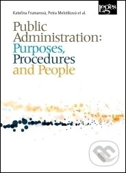 Kniha: Public Administration: Purposes, Procedures and People (Kateřina Frumarová a Petra Melotíková et al.). Leges, 2026 Kniha: Public Administration: Purposes, Procedures and People (Kateřina Frumarová a Petra Melotíková et al.). Leges, 2026