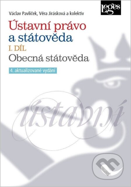 Kniha: Ústavní právo a státověda I. díl - Obecná státověda (Václav Pavlíček). Leges, 2026 Kniha: Ústavní právo a státověda I. díl - Obecná státověda (Václav Pavlíček). Leges, 2026