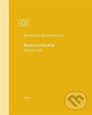 Kniha: Bajka o včelách (Bernard Mandeville). Togga, 2026 Kniha: Bajka o včelách (Bernard Mandeville). Togga, 2026