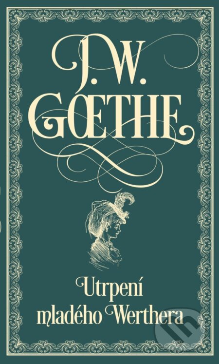 Kniha: Utrpení mladého Werthera (Johann Wolfgang Goethe). Fortuna Libri, 2018 Kniha: Utrpení mladého Werthera (Johann Wolfgang Goethe). Fortuna Libri, 2018