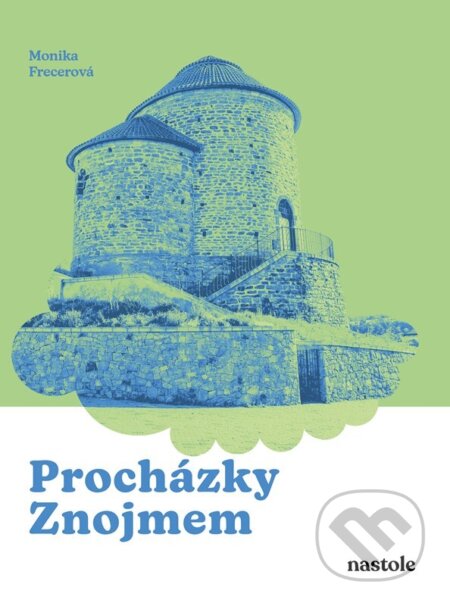Kniha: Procházky Znojmem (Monika Frecerová). nastole, 2026 Kniha: Procházky Znojmem (Monika Frecerová). nastole, 2026
