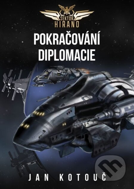 Kniha: Sektor Hirano 1 - Pokračování diplomacie (Jan Kotouč). Brokilon, 2026 Kniha: Sektor Hirano 1 - Pokračování diplomacie (Jan Kotouč). Brokilon, 2026