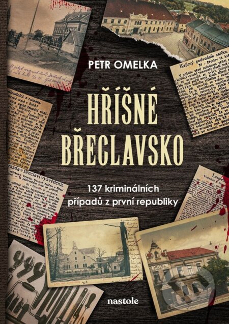 Kniha: Hříšné Břeclavsko (Petr Omelka). nastole, 2026 Kniha: Hříšné Břeclavsko (Petr Omelka). nastole, 2026