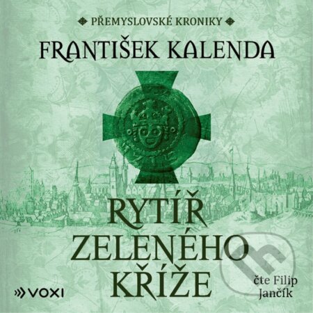 Kniha: Rytíř zeleného kříže (audiokniha na CD) (František Kalenda). Voxi, 2026 Kniha: Rytíř zeleného kříže (audiokniha na CD) (František Kalenda). Voxi, 2026