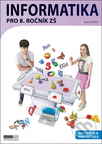 Kniha: Informatika pro 8. ročník ZŠ Metodika (Pavel Navrátil). Computer Media, 2026 Kniha: Informatika pro 8. ročník ZŠ Metodika (Pavel Navrátil). Computer Media, 2026