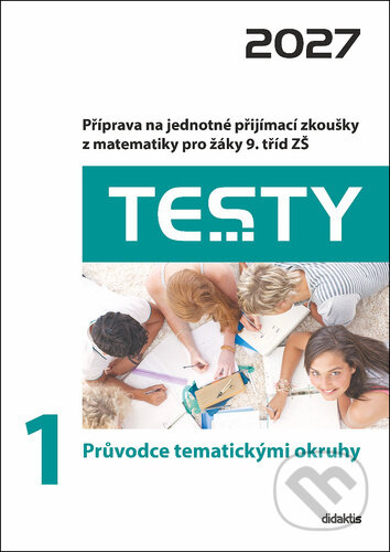 Kniha: Testy 1 Průvodce tematickými okruhy 2027 (Hana Lišková, Ivana Ondráčková, Hana Hedbávná, Magda Králová a Alena Filipčuko...). Didaktis, 2026 Kniha: Testy 1 Průvodce tematickými okruhy 2027 (Hana Lišková, Ivana Ondráčková, Hana Hedbávná, Magda Králová a Alena Filipčuko...). Didaktis, 2026