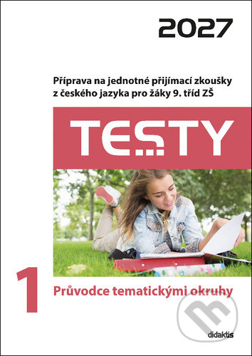 Kniha: Testy 1 Průvodce tematickými okruhy 2027 (Petra Adámková, Eva Beková, Eva Blažková, Julie Nováková a Michala Vacíková). Didaktis, 2026 Kniha: Testy 1 Průvodce tematickými okruhy 2027 (Petra Adámková, Eva Beková, Eva Blažková, Julie Nováková a Michala Vacíková). Didaktis, 2026