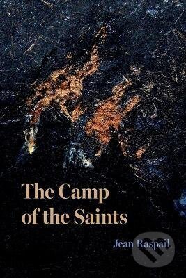 Kniha: Camp of the Saints (Jean Raspail). Independently Published, 2025 Kniha: Camp of the Saints (Jean Raspail). Independently Published, 2025