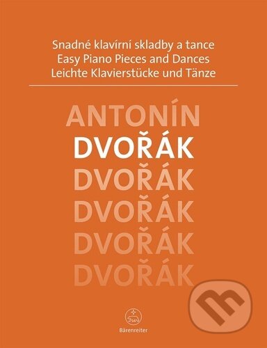 Kniha: Snadné klavírní skladby a tance (Antonín Dvořák). Bärenreiter Praha, 2026 Kniha: Snadné klavírní skladby a tance (Antonín Dvořák). Bärenreiter Praha, 2026