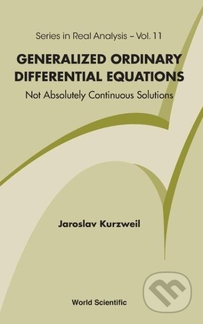 Kniha: Generalized Ordinary Differential Equations(V11) (Kurzweil Jaroslav). World Scientific, 2012 Kniha: Generalized Ordinary Differential Equations(V11) (Kurzweil Jaroslav). World Scientific, 2012
