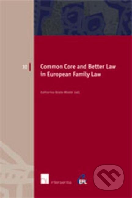 Kniha: Common Core and Better Law in European Family Law (Tbd). , 2005 Kniha: Common Core and Better Law in European Family Law (Tbd). , 2005