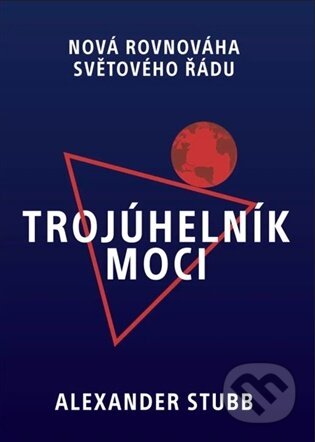 Kniha: Trojúhelník moci (Alexander Stubb). Shelfie Publishers, 2026 Kniha: Trojúhelník moci (Alexander Stubb). Shelfie Publishers, 2026