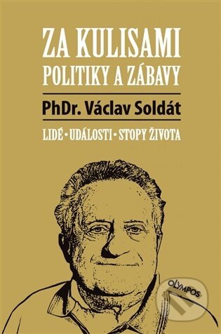 Kniha: Za kulisami politiky a zábavy (Václav Soldát). , 2026 Kniha: Za kulisami politiky a zábavy (Václav Soldát). , 2026
