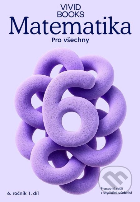 Kniha: Matematika pro všechny 6. ročník 1. díl - Pracovní sešit s digitální učebnicí (František Cáb). Vividbooks, 2026 Kniha: Matematika pro všechny 6. ročník 1. díl - Pracovní sešit s digitální učebnicí (František Cáb). Vividbooks, 2026