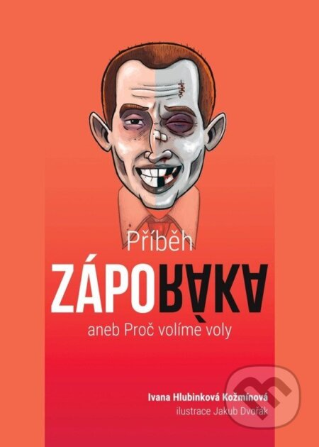 Kniha: Příběh záporáka aneb Proč volíme voly (Ivana Hlubinková Kožmínová). Ivana Hlubinková, 2026 Kniha: Příběh záporáka aneb Proč volíme voly (Ivana Hlubinková Kožmínová). Ivana Hlubinková, 2026