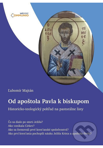 Kniha: Od apoštola Pavla k biskupom (Ľubomír Majtán). Inštitút Communio, 2026 Kniha: Od apoštola Pavla k biskupom (Ľubomír Majtán). Inštitút Communio, 2026