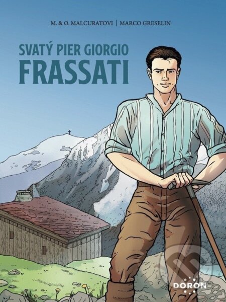Kniha: Svatý Pier Giorgio Frassati (Marie Malcurat, Olivier Malcurat a Marco Greselin). Doron, 2026 Kniha: Svatý Pier Giorgio Frassati (Marie Malcurat, Olivier Malcurat a Marco Greselin). Doron, 2026