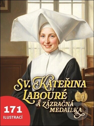 Kniha: Sv. Kateřina Labouré a zázračná medailka (Agnes Richommeová). Christianitas, 2026 Kniha: Sv. Kateřina Labouré a zázračná medailka (Agnes Richommeová). Christianitas, 2026