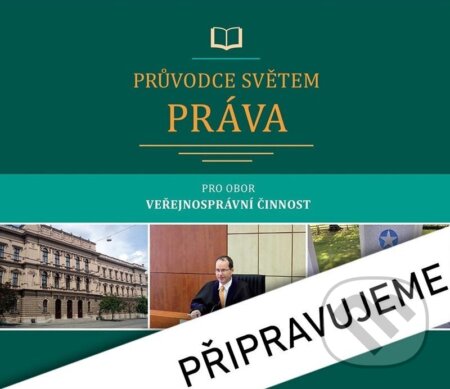 Kniha: Průvodce světem práva pro obor Veřejnosprávní činnost (Jan Malast). Eduko, 2026 Kniha: Průvodce světem práva pro obor Veřejnosprávní činnost (Jan Malast). Eduko, 2026