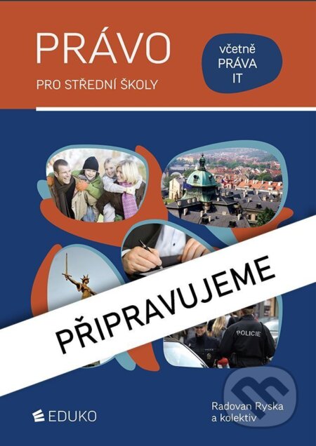 Kniha: Právo pro střední školy (Monika Puškinová, Radovan Ryska a Renáta Humeniuková). Eduko, 2026 Kniha: Právo pro střední školy (Monika Puškinová, Radovan Ryska a Renáta Humeniuková). Eduko, 2026