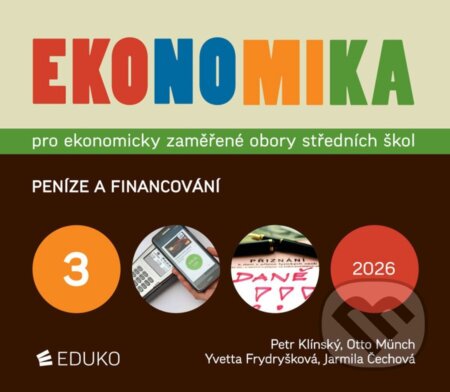 Kniha: Ekonomika 4 pro ekonomicky zaměřené obory SŠ (Radek Maxa, Petr Klínský, Otto Münch a Lenka Barborová). Eduko, 2026 Kniha: Ekonomika 4 pro ekonomicky zaměřené obory SŠ (Radek Maxa, Petr Klínský, Otto Münch a Lenka Barborová). Eduko, 2026