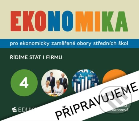 Kniha: Ekonomika 4 pro ekonomicky zaměřené obory SŠ (Radek Maxa, Petr Klínský, Otto Münch a Lenka Barborová). Eduko, 2026 Kniha: Ekonomika 4 pro ekonomicky zaměřené obory SŠ (Radek Maxa, Petr Klínský, Otto Münch a Lenka Barborová). Eduko, 2026