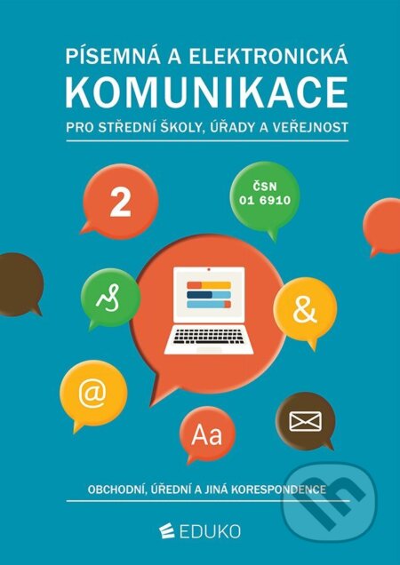 Kniha: Písemná a elektronická komunikace 2 pro SŠ úřady a veřejnost (Alena Kocourková a Irena Hochová). Eduko, 2026 Kniha: Písemná a elektronická komunikace 2 pro SŠ úřady a veřejnost (Alena Kocourková a Irena Hochová). Eduko, 2026