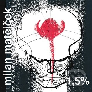 Kniha: 1,5% (Milan Matějček). Milan Hodek, 2026 Kniha: 1,5% (Milan Matějček). Milan Hodek, 2026