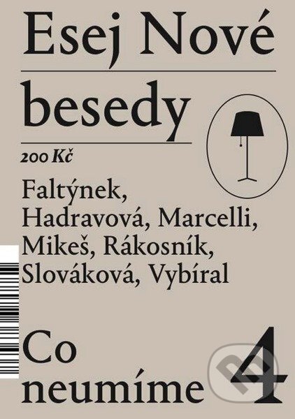 Kniha: Esej Nové besedy 4 - Co neumíme (Dan Faltýnek, Jakub Rákosník, Zbyněk Vybíral, Andrea Slováková, Tereza Hadravová, Miroslav Marcelli a Stanislav Mikeš). Nová beseda, 2026 Kniha: Esej Nové besedy 4 - Co neumíme (Dan Faltýnek, Jakub Rákosník, Zbyněk Vybíral, Andrea Slováková, Tereza Hadravová, Miroslav Marcelli a Stanislav Mikeš). Nová beseda, 2026