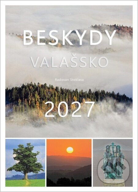 Kalendář Beskydy / Valašsko 2027 - nástěnný (Radovan Stoklasa). Justine, 2026 Kalendář Beskydy / Valašsko 2027 - nástěnný (Radovan Stoklasa). Justine, 2026