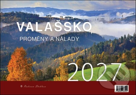 Kalendář Valašsko / Proměny a nálady 2027 - nástěnný (Radovan Stoklasa). Justine, 2026 Kalendář Valašsko / Proměny a nálady 2027 - nástěnný (Radovan Stoklasa). Justine, 2026