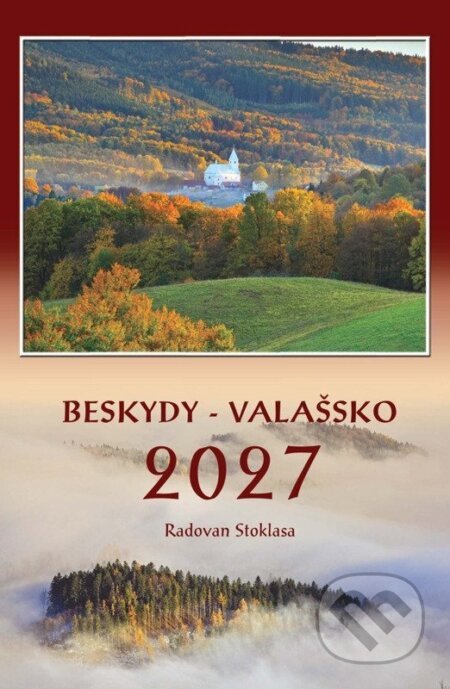 Kalendář Beskydy / Valašsko 2027 - nástěnný (Radovan Stoklasa). Justine, 2026 Kalendář Beskydy / Valašsko 2027 - nástěnný (Radovan Stoklasa). Justine, 2026