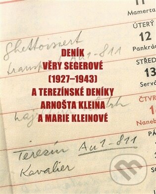 Kniha: Deník Věry Segerové (1927-1943) a deníky Arnošta Kleina a Marie Kleinové (Petr Psík). Památník Terezín, 2026 Kniha: Deník Věry Segerové (1927-1943) a deníky Arnošta Kleina a Marie Kleinové (Petr Psík). Památník Terezín, 2026