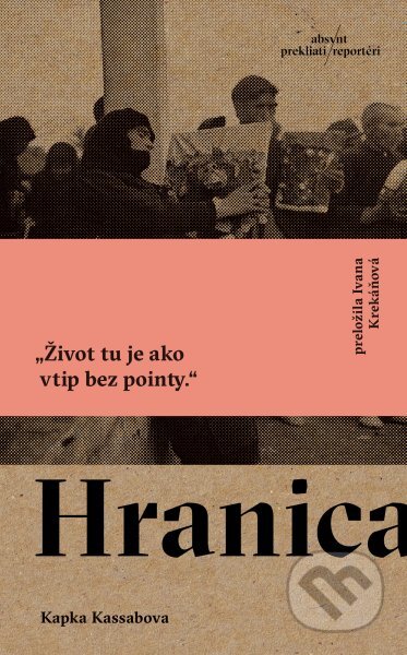 Kniha: Hranica (Kapka Kassabová). Absynt, 2026 Kniha: Hranica (Kapka Kassabová). Absynt, 2026