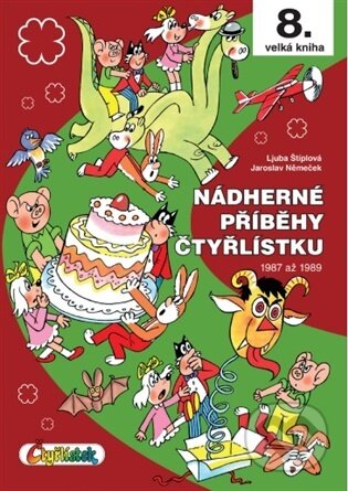 Kniha: Nádherné příběhy Čtyřlístku - 8. velká kniha (Jaroslav Němeček a Ljuba Štíplová). Čtyřlístek, 2026 Kniha: Nádherné příběhy Čtyřlístku - 8. velká kniha (Jaroslav Němeček a Ljuba Štíplová). Čtyřlístek, 2026