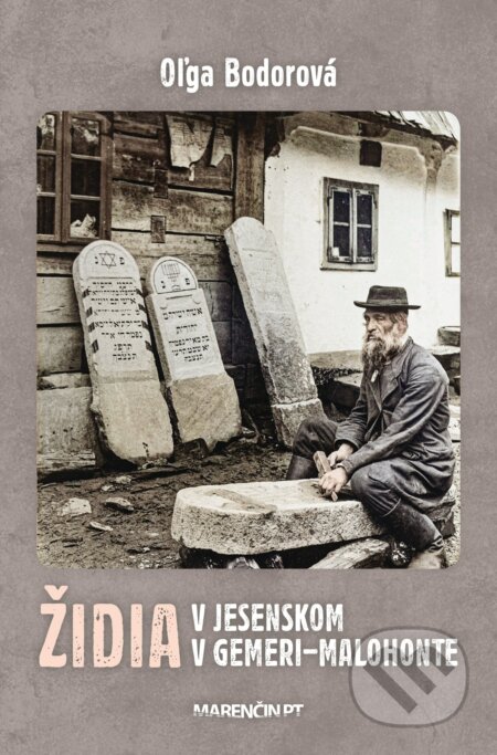 Kniha: Židia v Jesenskom v Gemeri-Malohonte (Oľga Bodorová). Marenčin PT, 2026 Kniha: Židia v Jesenskom v Gemeri-Malohonte (Oľga Bodorová). Marenčin PT, 2026