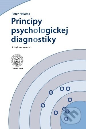 Kniha: Princípy psychologickej diagnostiky (3.doplnené vydanie) (Peter Halama). , 2026 Kniha: Princípy psychologickej diagnostiky (3.doplnené vydanie) (Peter Halama). , 2026