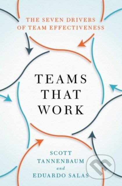 Kniha: Teams That Work (Eduardo Salas a Scott Tannenbaum). Oxford University Press, 2020 Kniha: Teams That Work (Eduardo Salas a Scott Tannenbaum). Oxford University Press, 2020