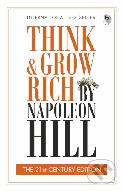 Kniha: Think and Grow Rich: THE 21st CENTURY EDITION (Napoleon Hill). , 2020 Kniha: Think and Grow Rich: THE 21st CENTURY EDITION (Napoleon Hill). , 2020