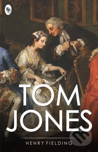Kniha: Tom Jones (Henry Fielding). , 2019 Kniha: Tom Jones (Henry Fielding). , 2019
