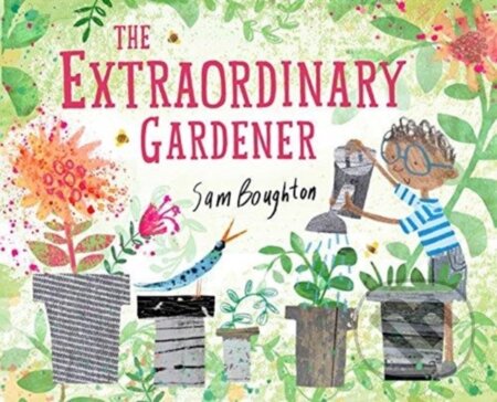 Kniha: The Extraordinary Gardener (Sam Boughton). Tate Publishing, 2018 Kniha: The Extraordinary Gardener (Sam Boughton). Tate Publishing, 2018