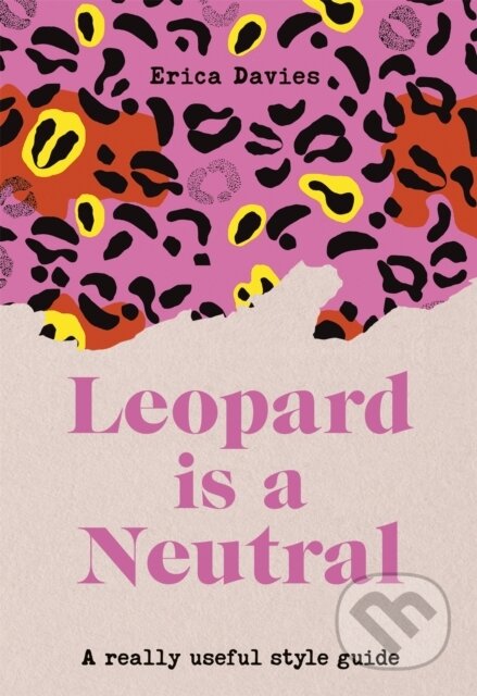 Kniha: Leopard is a Neutral (Erica Davies). Yellow Kite, 2020 Kniha: Leopard is a Neutral (Erica Davies). Yellow Kite, 2020