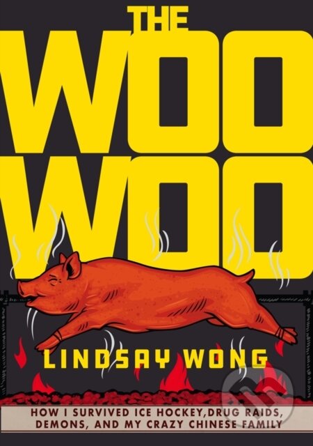 Kniha: The Woo-Woo (Lindsay Wong). Arsenal Pulp Press, 2018 Kniha: The Woo-Woo (Lindsay Wong). Arsenal Pulp Press, 2018