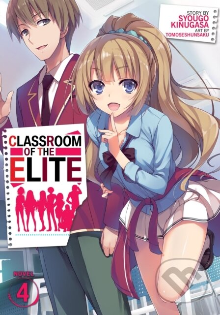 Kniha: Classroom of the Elite (Light Novel) Vol. 4 (Syougo Kinugasa). Seven Seas, 2020 Kniha: Classroom of the Elite (Light Novel) Vol. 4 (Syougo Kinugasa). Seven Seas, 2020